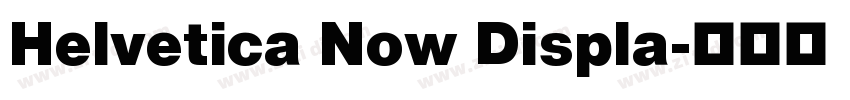 Helvetica Now Displa字体转换